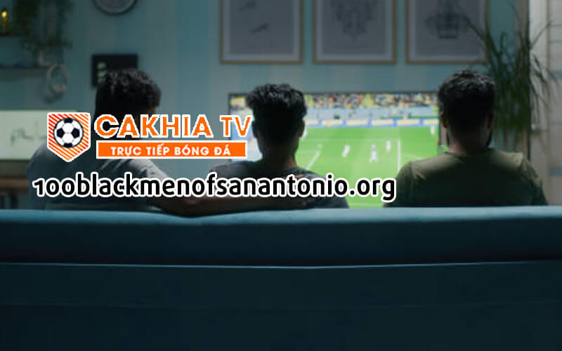 Cakhia TV – Xem trực tiếp bóng đá chất lượng cao với bình luận tiếng Việt