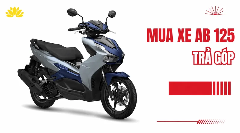 Mua Air Blade 125 trả góp phù hợp khi cần xe ngay nhưng cần tính kỹ lãi suất và tiền góp hằng tháng.