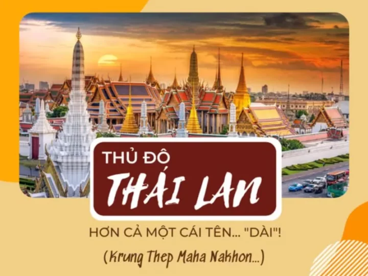 Thủ đô của Thái Lan là gì? Bangkok và tên dài kỷ lục